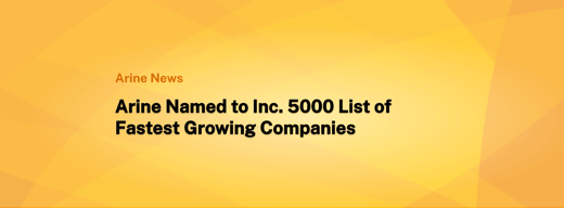 Arine Named to Inc. 5000 List of Fastest-Growing Private Companies for Second Consecutive Year